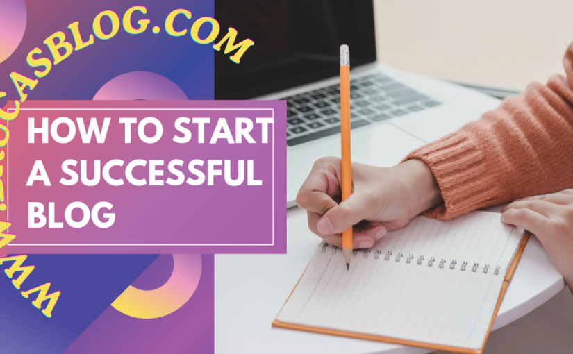 How to start a successful blogging career